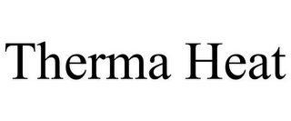 THERMA HEAT