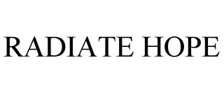 RADIATE HOPE