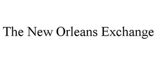 THE NEW ORLEANS EXCHANGE