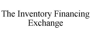 THE INVENTORY FINANCING EXCHANGE