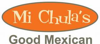 MI CHULA'S GOOD MEXICAN