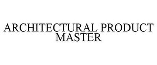 ARCHITECTURAL PRODUCT MASTER