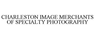 CHARLESTON IMAGE MERCHANTS OF SPECIALTY PHOTOGRAPHY