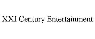 XXI CENTURY ENTERTAINMENT