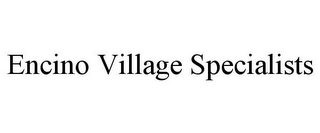 ENCINO VILLAGE SPECIALISTS