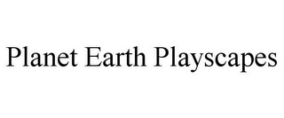 PLANET EARTH PLAYSCAPES