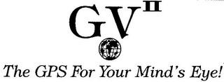 GVII THE GPS FOR YOUR MIND'S EYE!