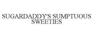 SUGARDADDY'S SUMPTUOUS SWEETIES