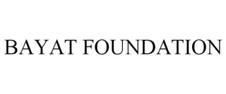 BAYAT FOUNDATION