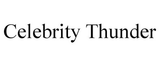 CELEBRITY THUNDER