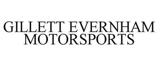 GILLETT EVERNHAM MOTORSPORTS