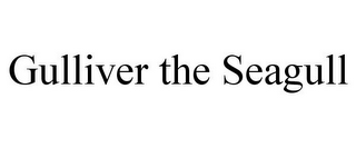 GULLIVER THE SEAGULL