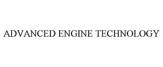 ADVANCED ENGINE TECHNOLOGY