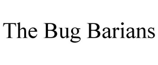 THE BUG BARIANS