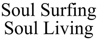 SOUL SURFING SOUL LIVING
