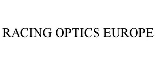 RACING OPTICS EUROPE