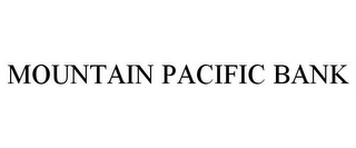 MOUNTAIN PACIFIC BANK