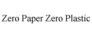 ZERO PAPER ZERO PLASTIC