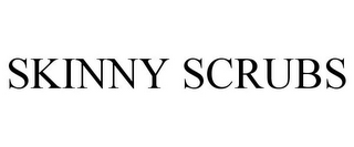 SKINNY SCRUBS