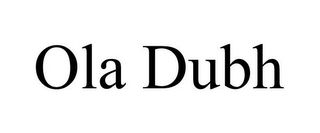 OLA DUBH