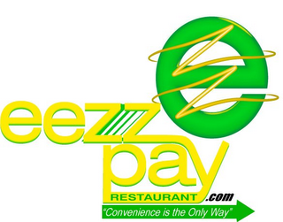 E EEZZY PAY RESTAURANT.COM "CONVENIENCE IS THE ONLY WAY"