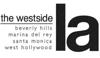 THE WESTSIDE LA BEVERLY HILLS MARINA DEL REY SANTA MONICA WEST HOLLYWOOD