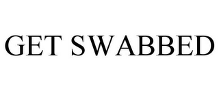 GET SWABBED