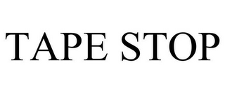 TAPE STOP