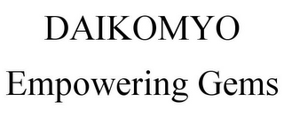 DAIKOMYO EMPOWERING GEMS