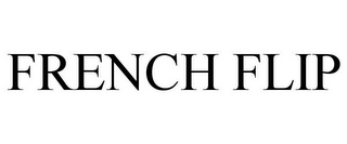 FRENCH FLIP