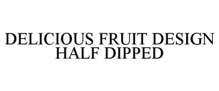 DELICIOUS FRUIT DESIGN HALF DIPPED