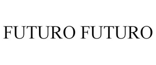 FUTURO FUTURO