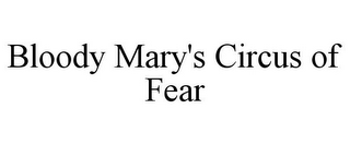 BLOODY MARY'S CIRCUS OF FEAR