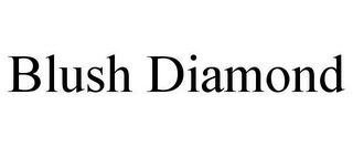 BLUSH DIAMOND