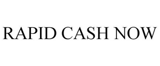 RAPID CASH NOW