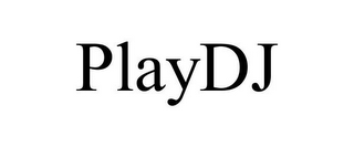 PLAYDJ