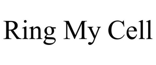RING MY CELL