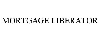 MORTGAGE LIBERATOR