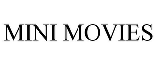 MINI MOVIES