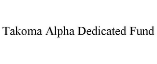 TAKOMA ALPHA DEDICATED FUND