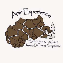 ANIR EXPERIENCE EXPERIENCE AFRICA FROM A DIFFERENT PERSPECTIVE