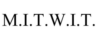 M.I.T.W.I.T.