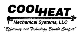 COOLHEAT MECHANICAL SYSTEMS, LLC "EFFICIENCY AND TECHNOLOGY EQUALS COMFORT"