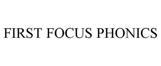 FIRST FOCUS PHONICS