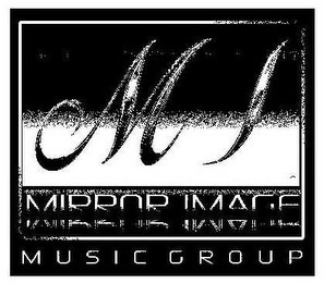 M I MIRROR IMAGE MUSIC GROUP