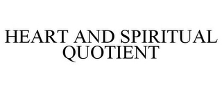 HEART AND SPIRITUAL QUOTIENT