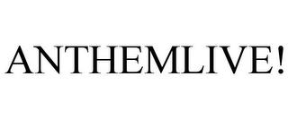 ANTHEMLIVE!