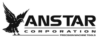 ANSTAR CORPORATION PRECISION MACHINE TOOLS