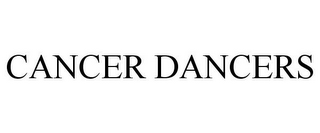 CANCER DANCERS