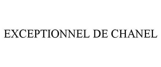 EXCEPTIONNEL DE CHANEL